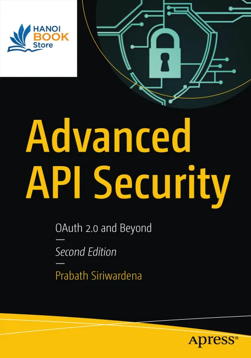 Advanced API Security OAuth 2.0 And Beyond