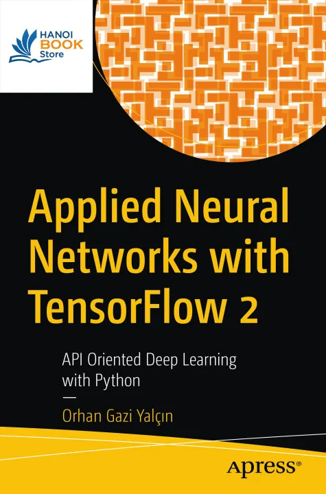 Applied Neural Networks with TensorFlow 2 API Oriented Deep Learning with Python