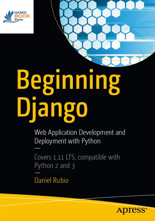 Beginning Django Web Application Development and Deployment with Python
