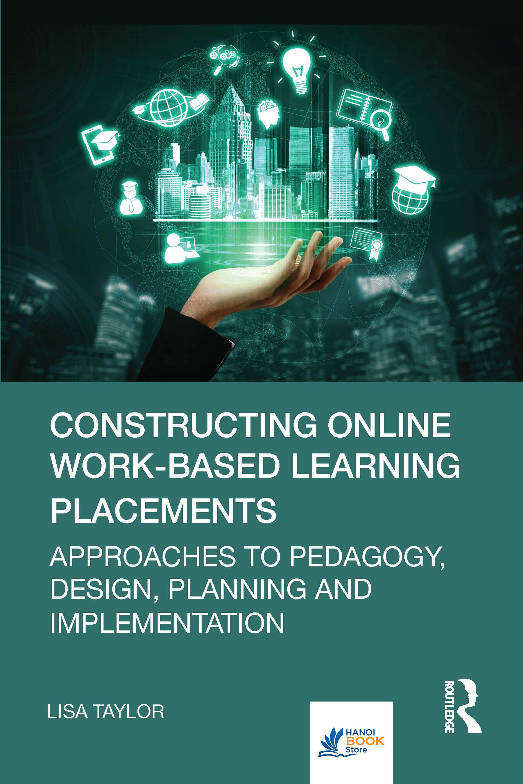 Sách Constructing Online Work-Based Learning Placements Approaches to Pedagogy