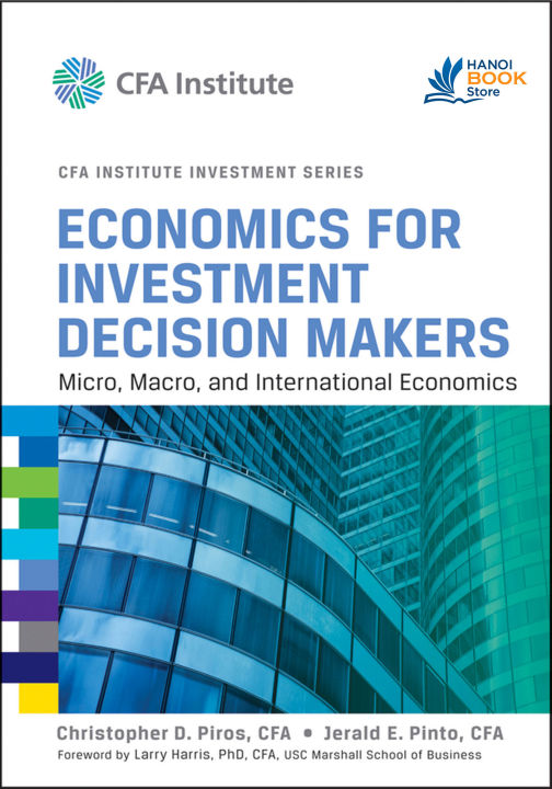 Economics for Investment Decision Makers Micro, Macro, and International Economics (Sách đen trắng)