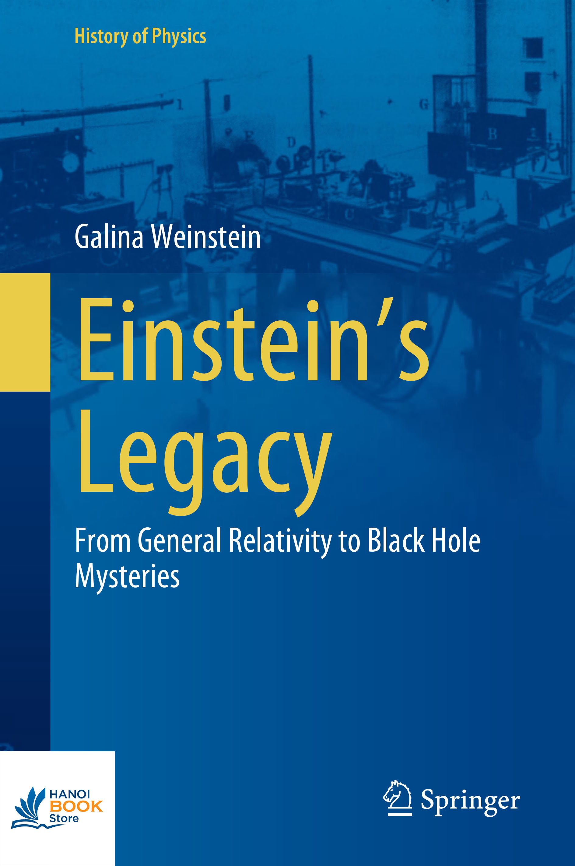Sách Einsteins Legacy From General Relativity to Black Hole Mysteries