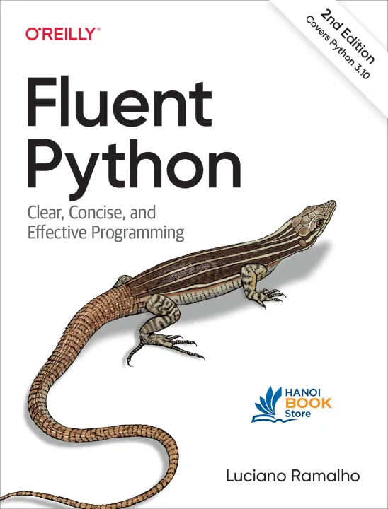 Fluent Python Clear, Concise, and Effective Programming, 2nd Edition