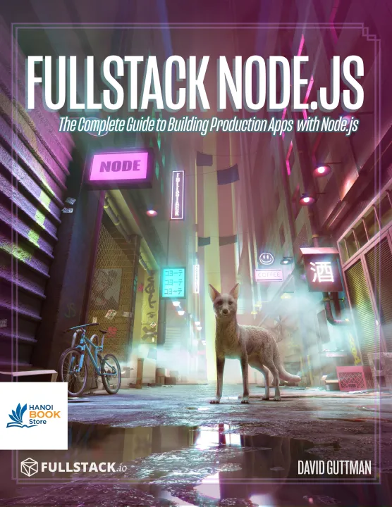 Fullstack Node.js The Complete Guide to Building Production Apps with Node.js