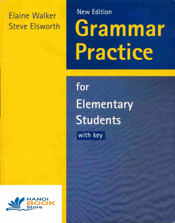 GRAMMAR PRACTICE FOR ELEMENTARY STUDENTS WITH KEY (Sach đen trắng)