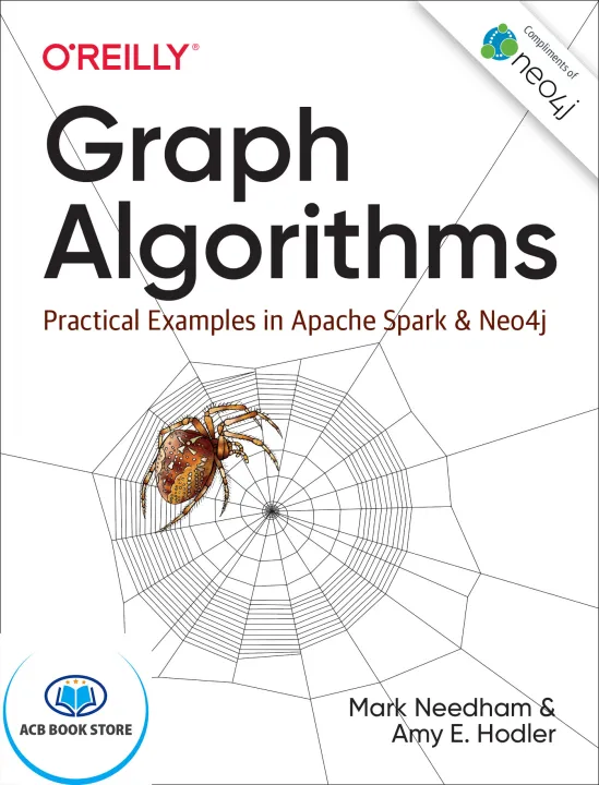 Graph Algorithms Practical Examples in Apache Spark and Neo4j (sách gia công)