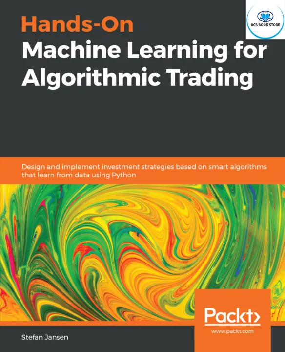 Hands-On Machine Learning for Algorithmic Trading sách