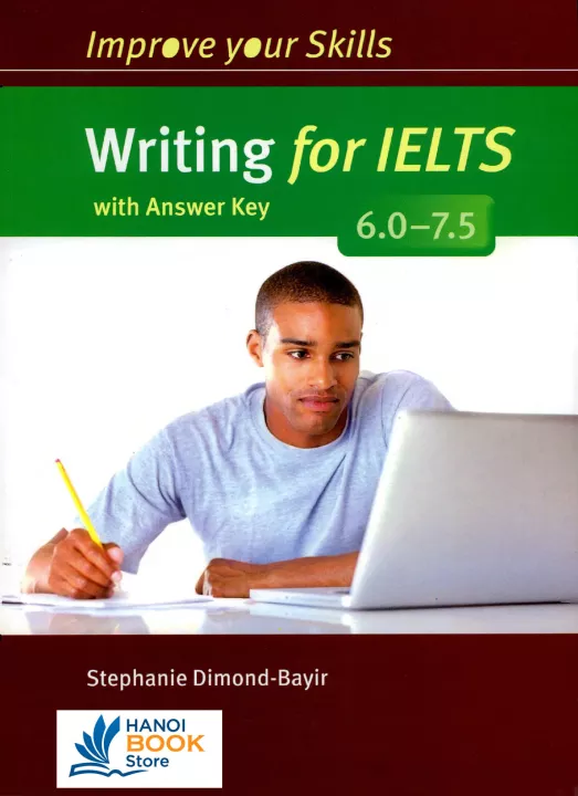 Improve Your Skills Writing for IELTS 6.0-7.5 Student with Answer Key (sach mau)