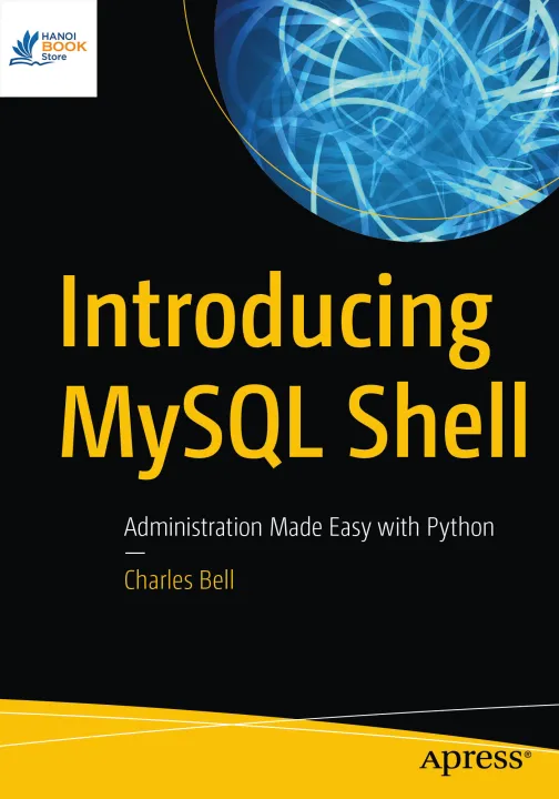 Introducing MySQL Shell Administration Made Easy with Python