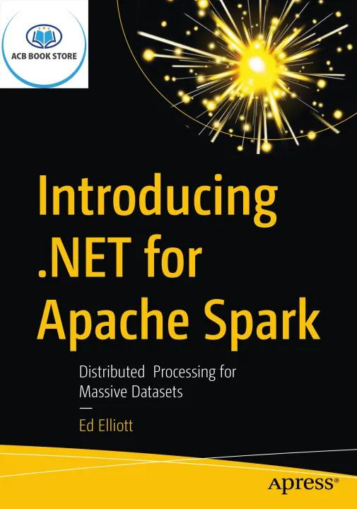 Introducing .NET for Apache Spark Distributed Processing for Massive Datasets - Sala Bookstore
