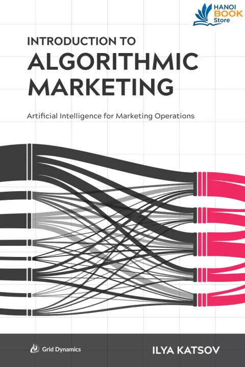 Introduction to Algorithmic Marketing Artificial Intelligence for Marketing Operations