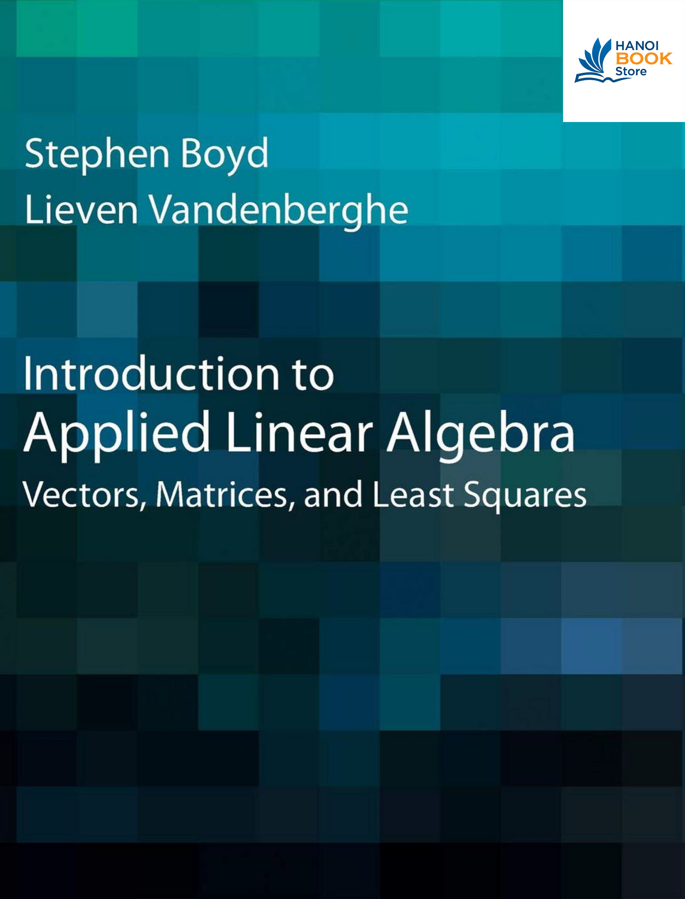 Sách Introduction to Applied Linear Algebra Vectors, Matrices, and Least Squares