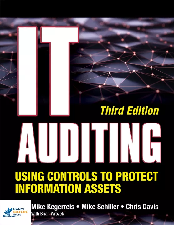 IT Auditing Using Controls to Protect Information Assets by Mike Kegerreis,Mike Schiller,Chris Davis