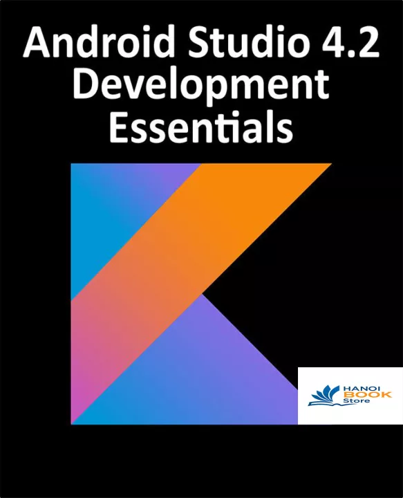 Kotlin Edition Developing Android Apps Using Android Studio 4.2