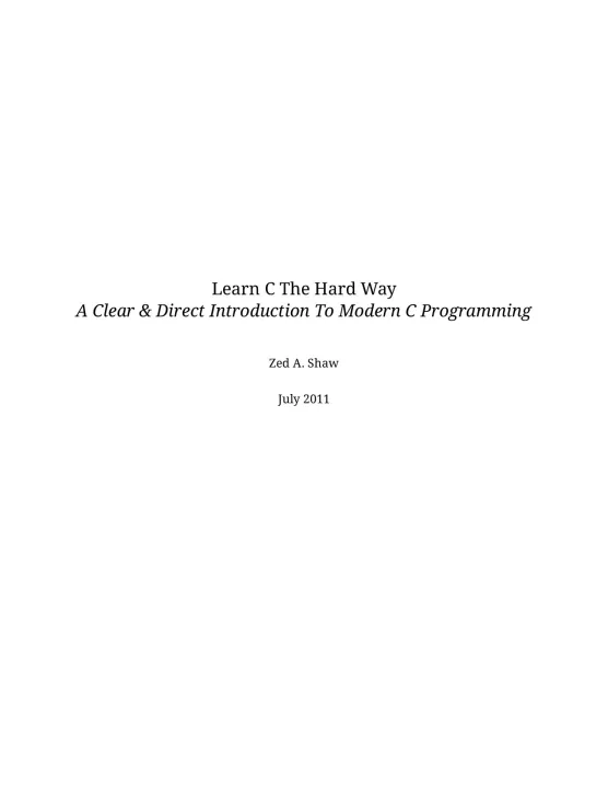 Learn C the Hard Way Practical Exercises on the Computational Subjects You Keep Avoiding