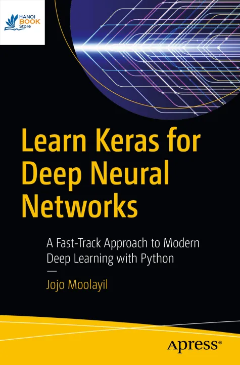 Learn Keras for Deep Neural Networks