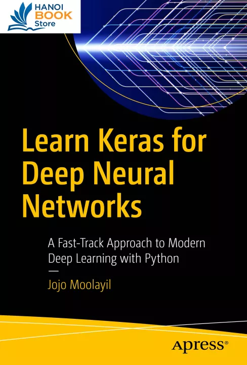 Learn Keras for Deep Neural Networks