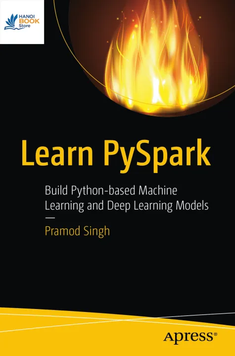 Learn PySpark. Build Python-based Machine Learning