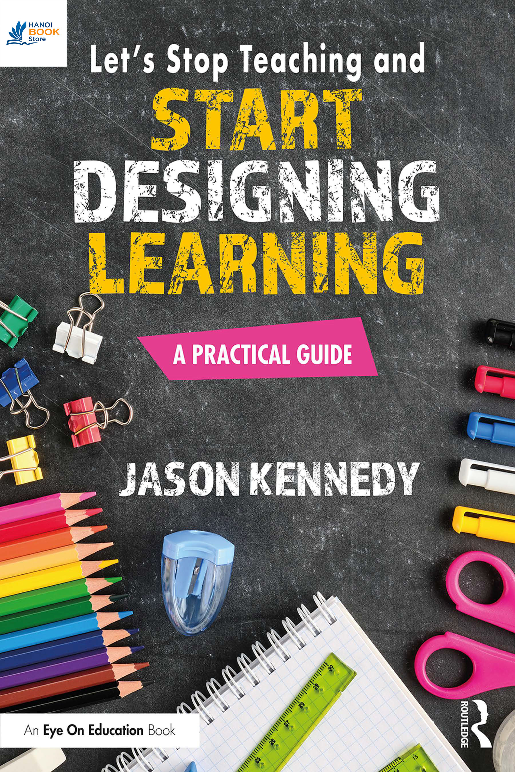 Sách Lets Stop Teaching and Start Designing Learning