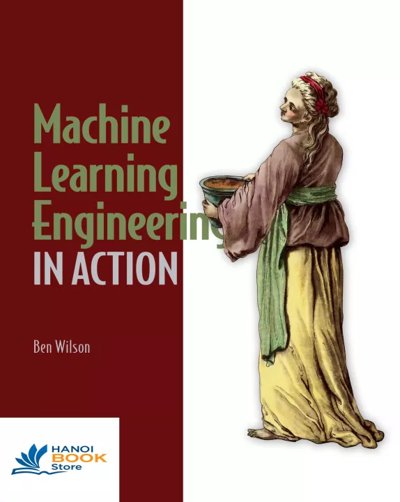 Machine Learning Engineering in Action