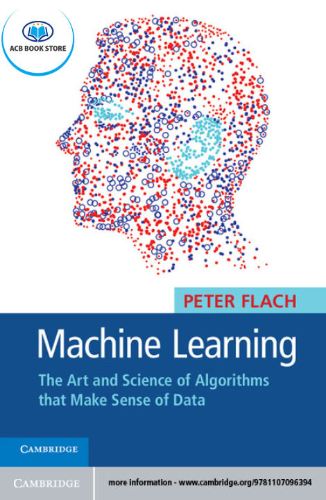 Machine Learning The Art and Science of Algorithms that Make Sense of Data (sách tiếng anh)