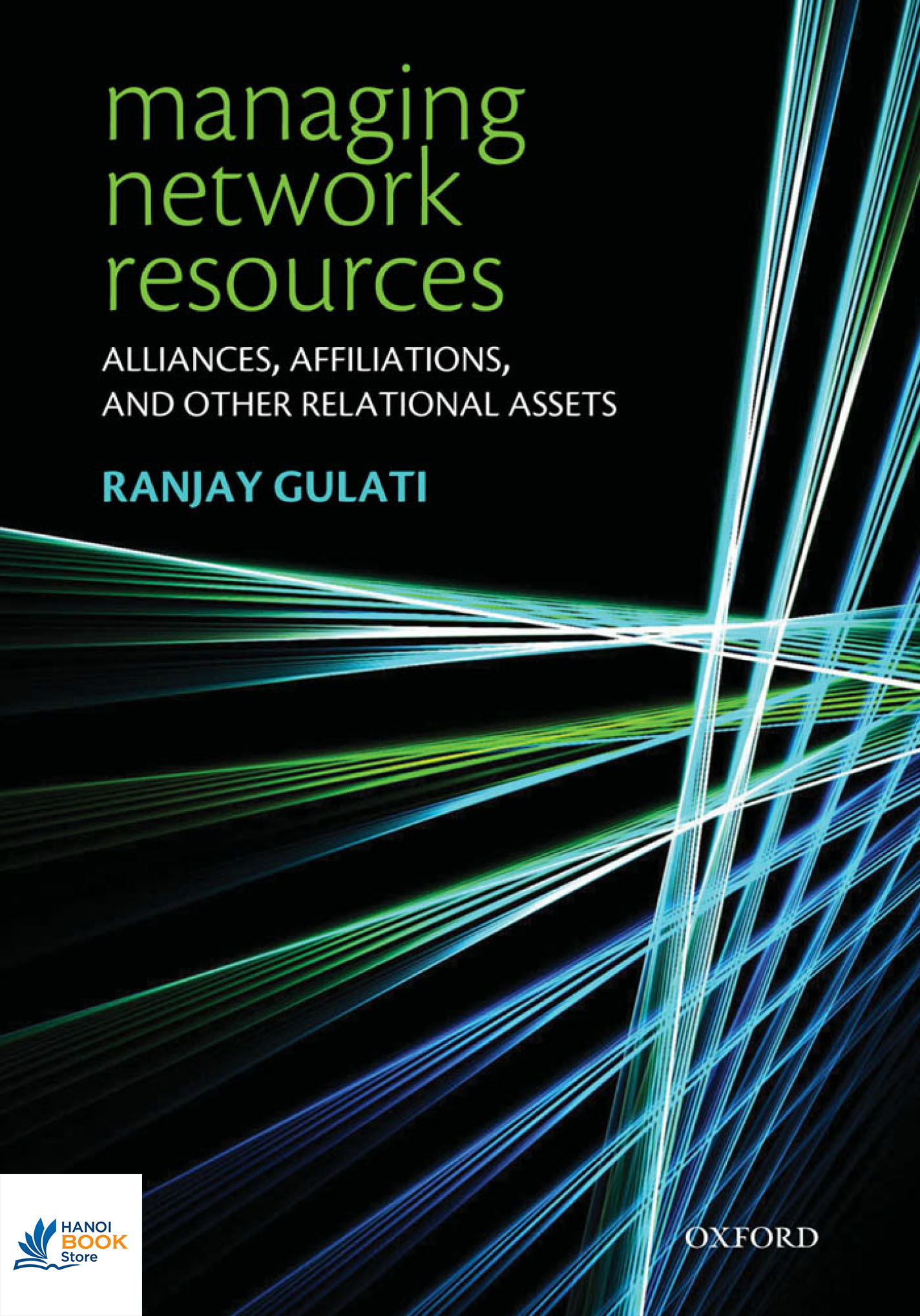 Sách Managing Network Resources - Alliances, Affiliations, and Other Relational Assets