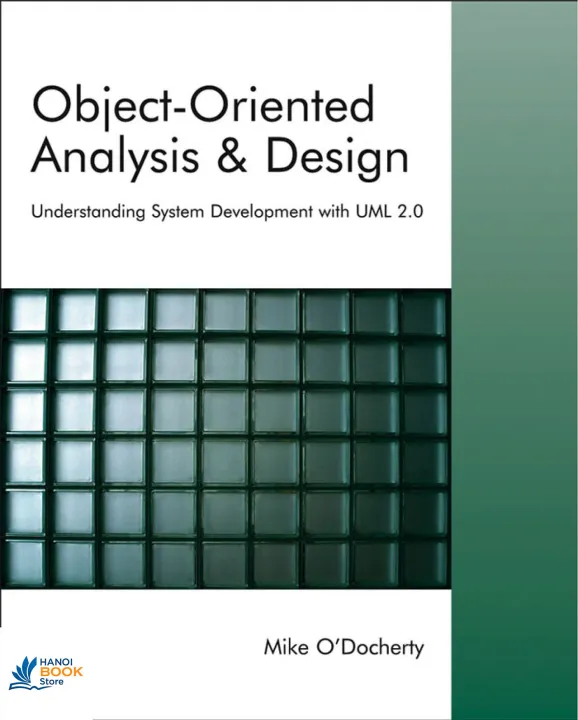 Object-oriented Analysis And Design Understanding System Development With UML 2.0
