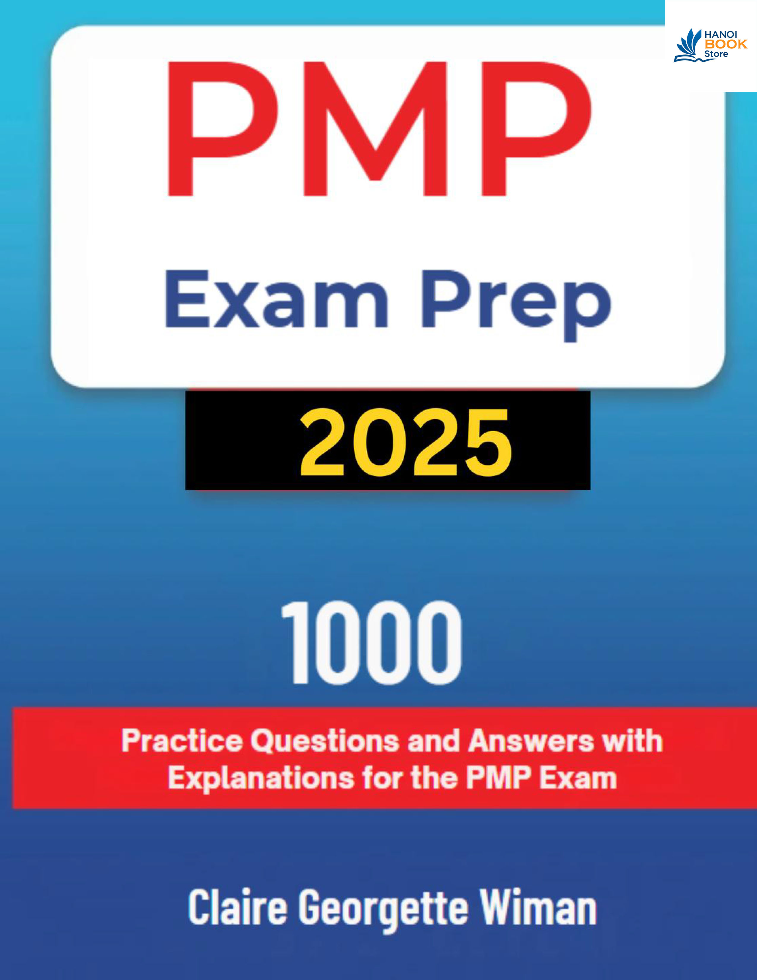 Sách PMP Exam Prep 2025 1000 Practice Questions and Answers with Explanations for the PMP Exam