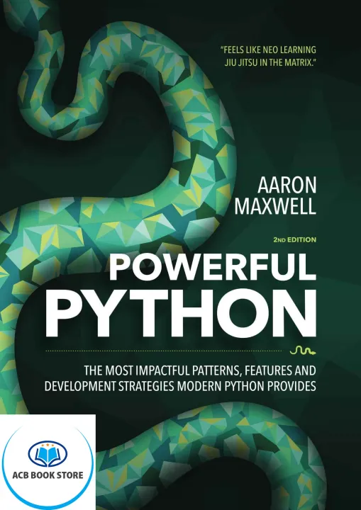 Powerful Python The Most Impactful Patterns, Features, and Development Strategies Modern Python Provides