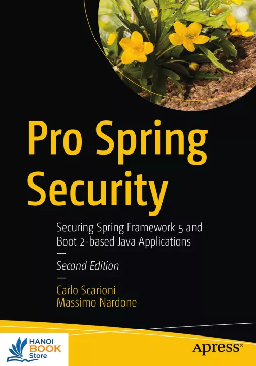Pro Spring Security Securing Spring Framework 5 and Boot 2-based Java Applications