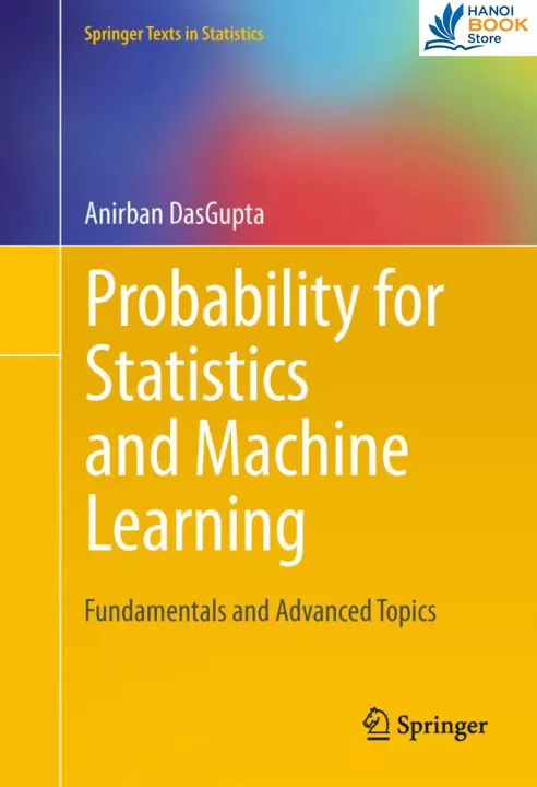 Probability for Statistics and Machine Learning Fundamentals and Advanced Topics