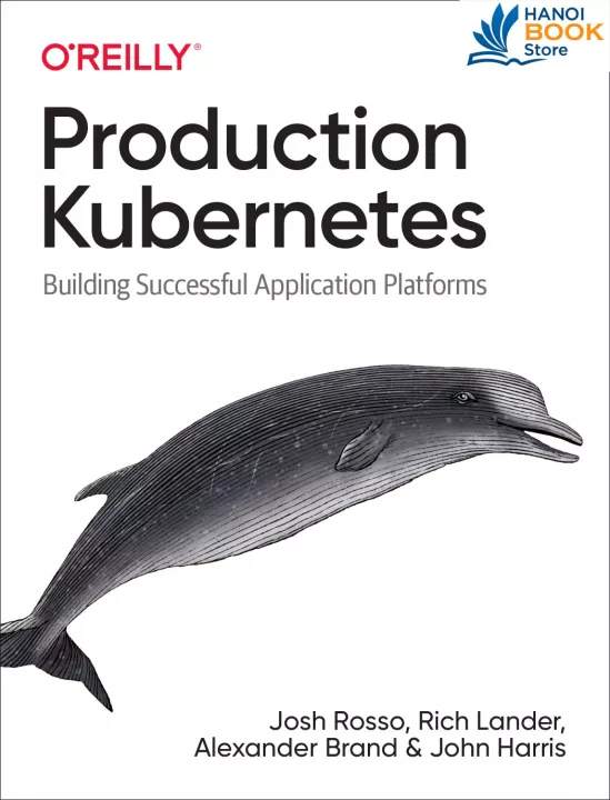 Production Kubernetes Building Successful Application Platforms