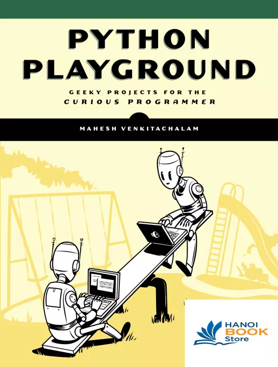 Python Playground Geeky Projects for the Curious Programmer