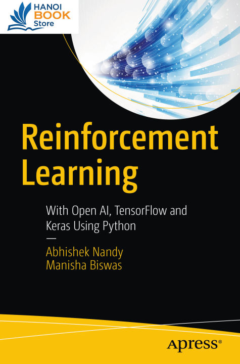 Reinforcement Learning With Open AI, TensorFlow and Keras Using Python