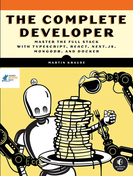 Sách The Complete Developer Master the Full Stack With TypeScript, React, Next.js, MongoDB, and Docker