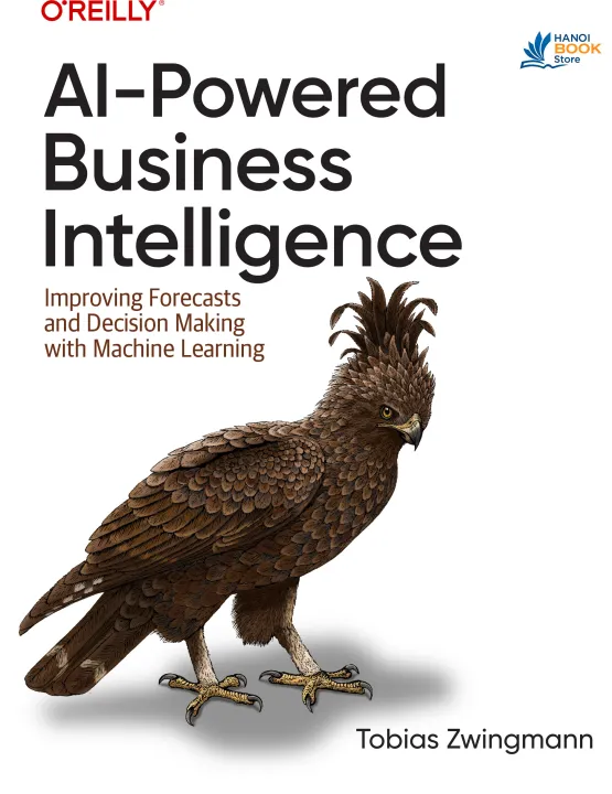 Sách AI-Powered Business Intelligence Improving Forecasts and Decision Making with Machine Learning