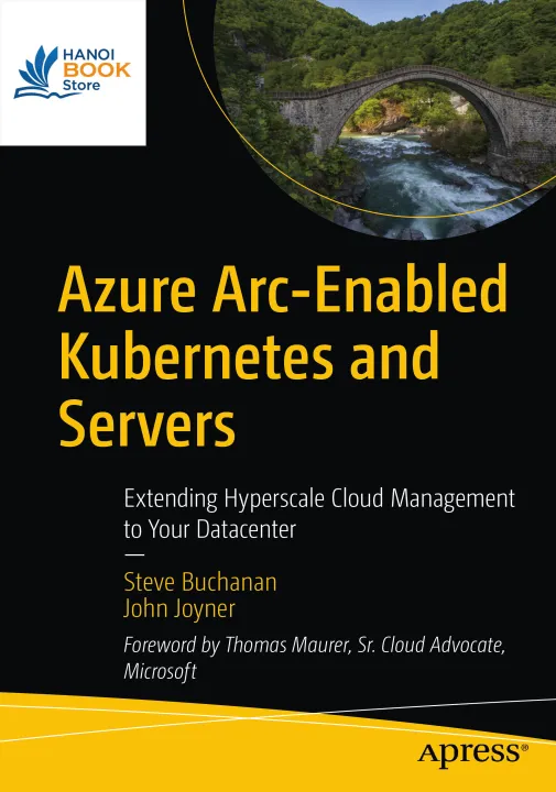 Sách Azure Arc-Enabled Kubernetes and Servers Extending Hyperscale Cloud Management to Your Datacenter