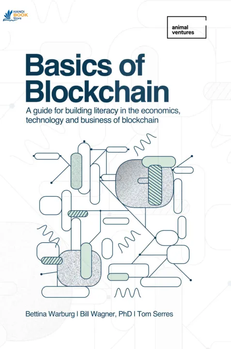 Sách Basics of Blockchain A guide for building literacy in the economics, technology, and business of blockchain