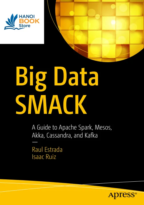 Sách Big Data SMACK A Guide to Apache Spark