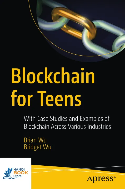 Sách Blockchain for Teens With Case Studies and Examples of Blockchain Across Various Industries