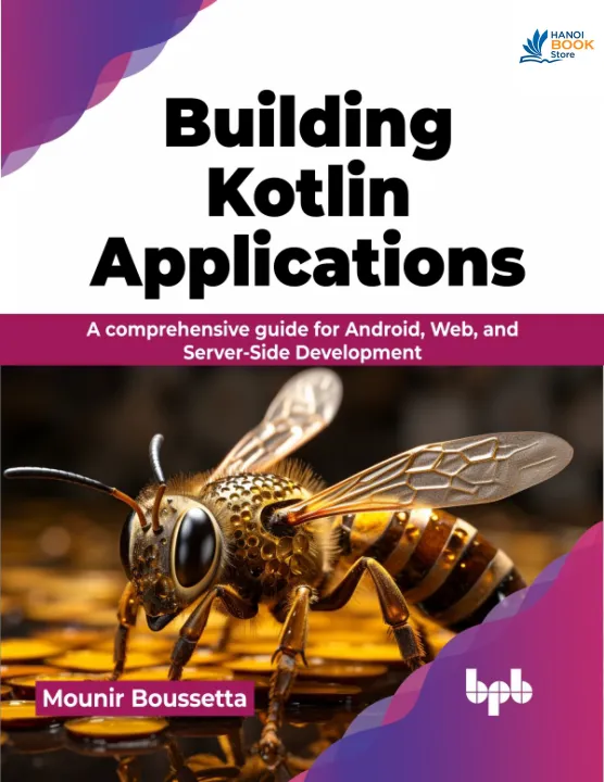 Sách Building Kotlin Applications A comprehensive guide for Android, Web, and Server-Side Development
