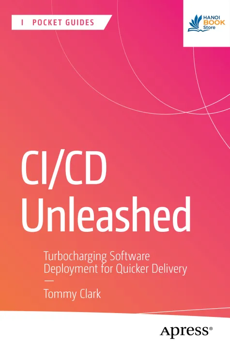 Sách CI/CD Unleashed Turbocharging Software Deployment for Quicker Delivery