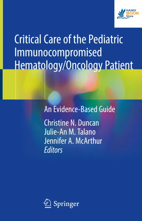 Sách Critical Care of the Pediatric Immunocompromised HematologyOncology Patient An Evidence-Based Guide
