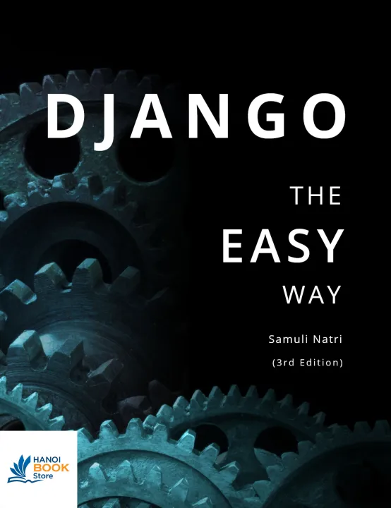 Sách Django - The Easy Way A step-by-step guide on building Django websites