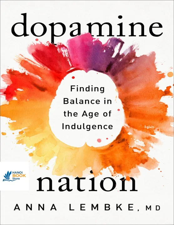 Sách Dopamine Nation Finding Balance in the Age of Indulgence