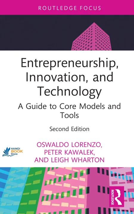Sách Entrepreneurship, Innovation, and Technology A Guide to Core Models and Tools, 2nd Edition