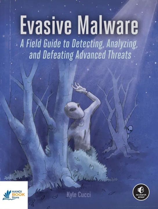 Sách Evasive Malware A Field Guide to Detecting, Analyzing, and Defeating Advanced Threats