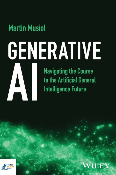Sách Generative AI Navigating the Course to the Artificial General Intelligence Future