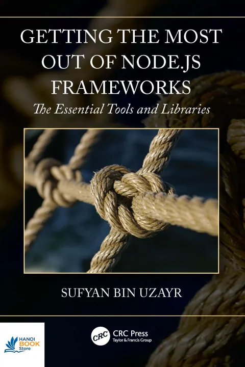Sách Getting the Most out of Node.js Frameworks The Essential Tools and Libraries