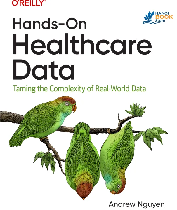 Sách Hands-On Healthcare Data Taming the Complexity of Real-World Data
